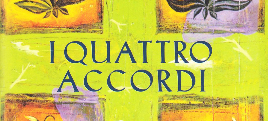 I QUATTRO ACCORDI – DON MIGUEL RUIZ